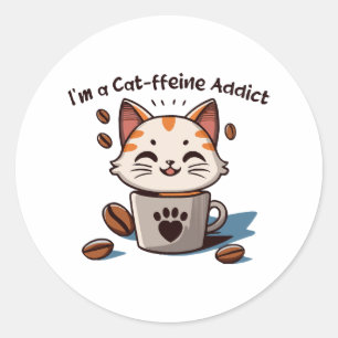 I m a Cat-ffeine Addict Classic Round Sticker