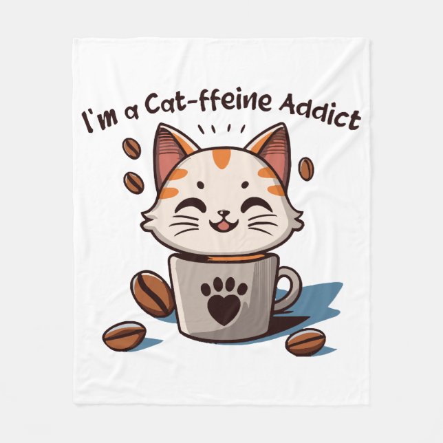 I m a Cat-ffeine Addict Fleece Blanket (Front)