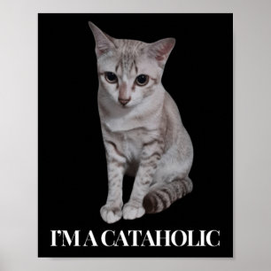 I’m A Cataholic Lovely Cat Fashion  Poster