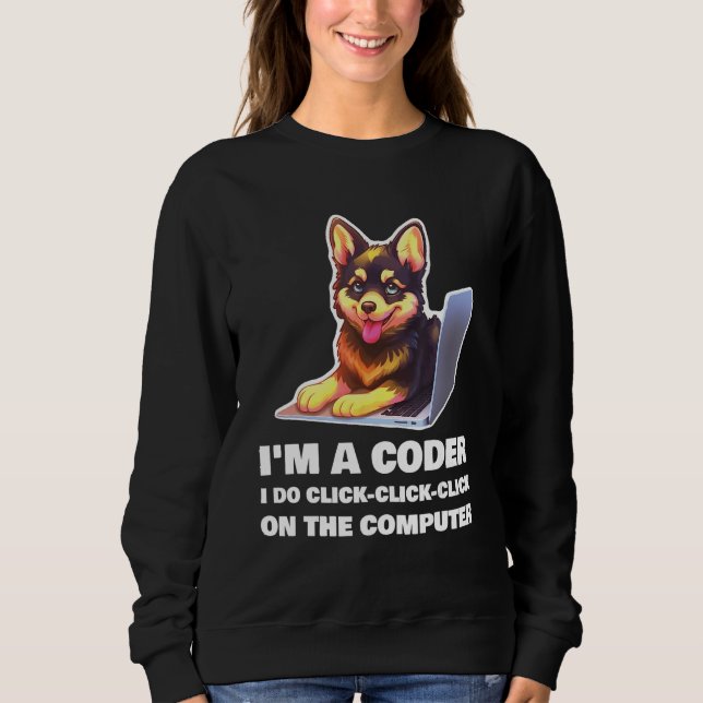 I m a Coder I Do Click Click Click On The Computer Sweatshirt (Front)