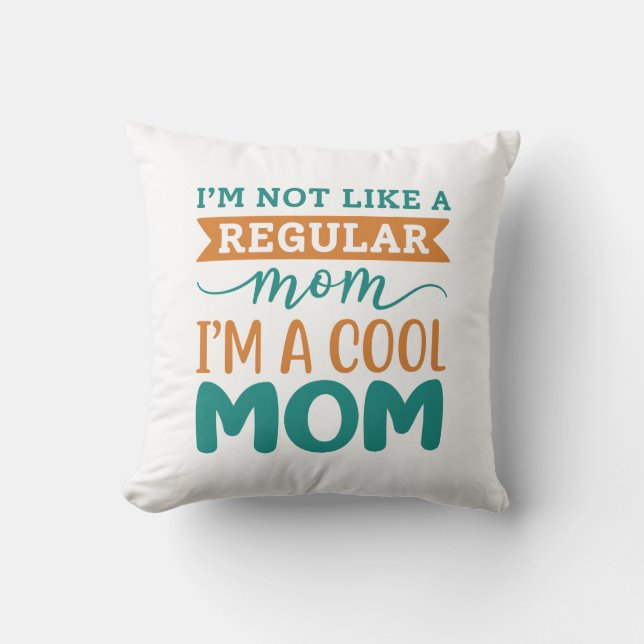 I’m A Cool Mum Cushion (Front)