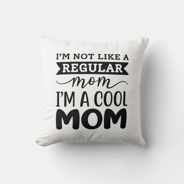 I’m A Cool Mum Cushion (Front)