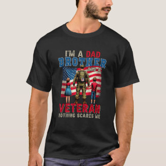 I m A Dad Brother And A Veteran 4th Of July Proud T-Shirt