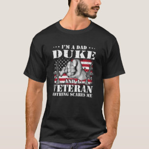 I m A Dad Duke And A Veteran Nothing Scares Me Fla T-Shirt