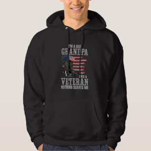 I´m A Dad Grandpa And A Veteran Nothing Scares Me  Hoodie