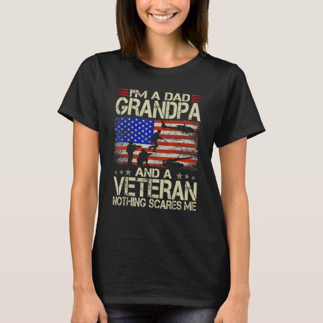 I m A Dad Grandpa And Veteran Fathers Day Papa Gra T-Shirt (Front)