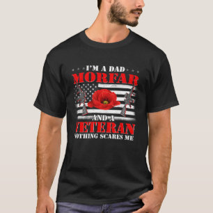 I m A Dad Morfar And A Veteran Nothing Scares Me F T-Shirt