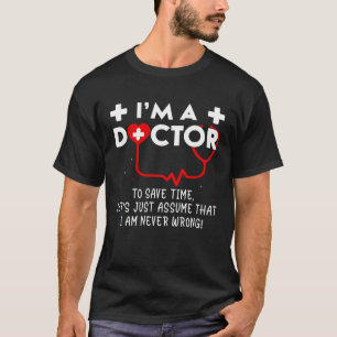 I m A Doctor Hospital Medical Doctor Stethoscope S T-Shirt
