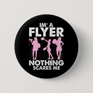 I’m A Flyer Nothing Scares Me Cheer Cheerleading C 6 Cm Round Badge