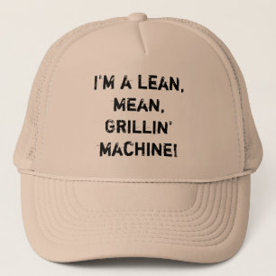 I’m a lean, mean, Grillin’ machine! Trucker Hat