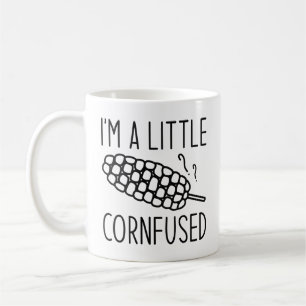 I’m A Little Cornfused Coffee Mug