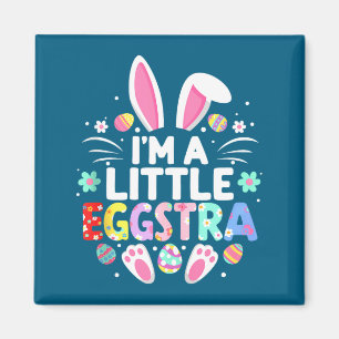 I’m a little eggstra funny easter bunny cute kids magnet