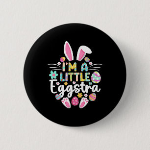 I’m A Little Eggstra Funny Easter Day Family Match 6 Cm Round Badge