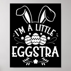 I M A Little Eggstra Funny Rabbit Easter Bunny Bab Poster