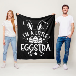 I’m A Little Eggstra Funny Rabbit Easter Bunny Fleece Blanket