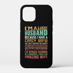 I’m A Lucky Husband Gift For Wife Lovers iPhone 12 Mini Case