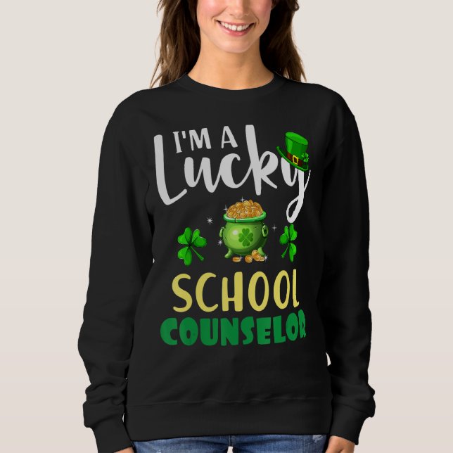 I M A Lucky School Counsellor Irish Shamrock St Pa Sweatshirt (Front)