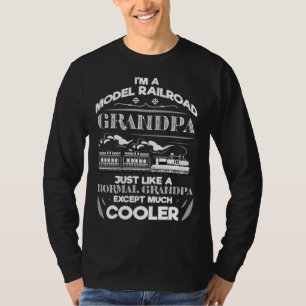 I m A Model Railroad Grandpa Just Like A Normal Gr T-Shirt