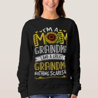 I m A Mom Grandma Great Nothing Scares Me Mother s Sweatshirt