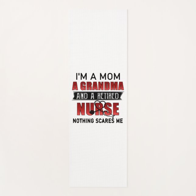 I’m A Mum A Grandma And A Retired Nurse Nothing Sc Yoga Mat (Front)
