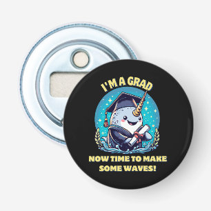 I m a narwhal graduate! Now time to make some wave Bottle Opener