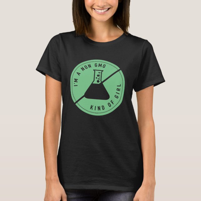I m A Non GMO Girl Cute Healthy Eating Genetically T-Shirt (Front)