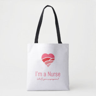 I’m A Nurse What’s Your Superpower Heart Tote Bag