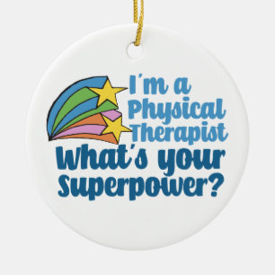 I’m a Physical Therapist What’s Your Superpowe Ceramic Ornament