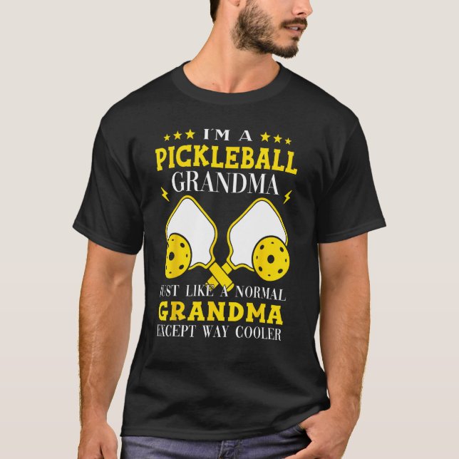 I´m A Pickleball Grandma Just Like A Normal Grandm T-Shirt (Front)