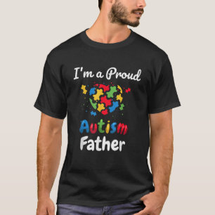 I m A Proud Autism Father Dad Men Heart Gifts T-Shirt