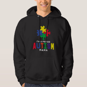 I’m A Proud Autism Nana Autism Awareness Hoodie