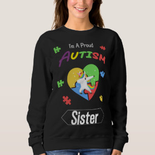 I M A Proud Autism Sister Autism Awareness World A Sweatshirt