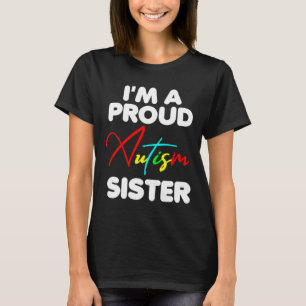 I M A Proud Autism Sister Women Girls Heart T-Shirt