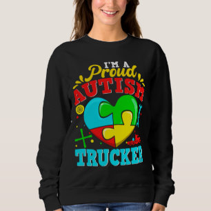I M A Proud Autism Trucker Puzzle Heart Autistic S Sweatshirt