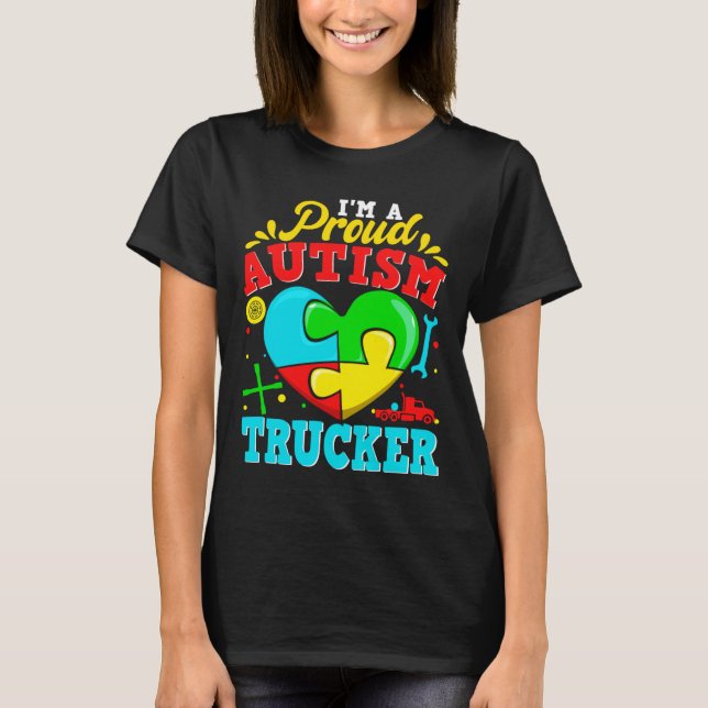 I M A Proud Autism Trucker Puzzle Heart Autistic S T-Shirt (Front)