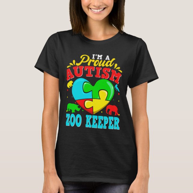 I M A Proud Autism Zoo Keeper Puzzle Heart Autisti T-Shirt (Front)