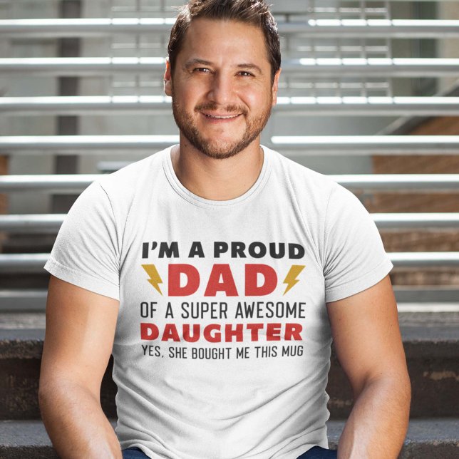 I’m A Proud Dad Of A Super Awesome Daughter T-Shirt (proud dad of awesome daughter shirt)