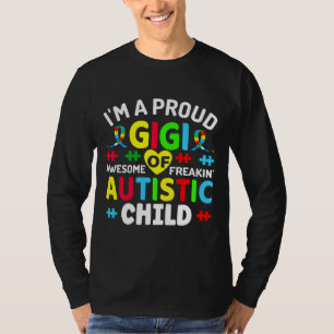 I M A Proud Gigi Of Autistic Child Autism Warriors T-Shirt