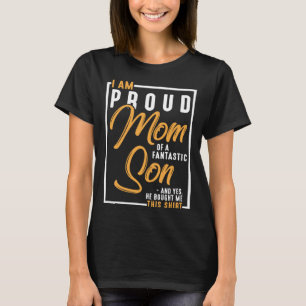 I m A Proud Mum Of A Fantastic Son For Mother s Da T-Shirt