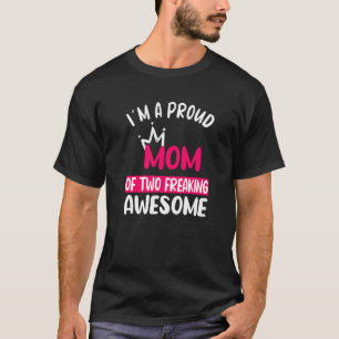 I´m A Proud Mum Of Two Freaking Awesome Mothers Da T-Shirt