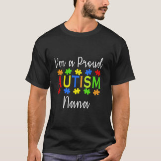 I m A Proud Nana Autism Awareness Puzzle Family Ma T-Shirt