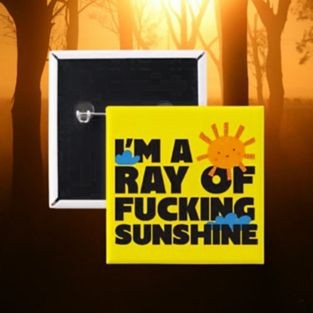 I’m a Ray of F*ing Sunshine Button – Funny (Creator Uploaded)