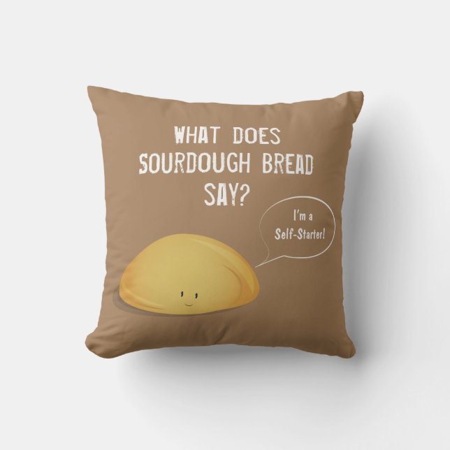 I’m a Self-Starter Sourdough Bread Brown White Cushion (Front)