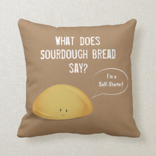 I’m a Self-Starter Sourdough Bread Brown White Cushion