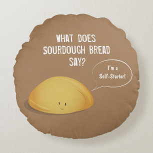 I’m a Self-Starter Sourdough Bread Brown White Round Cushion