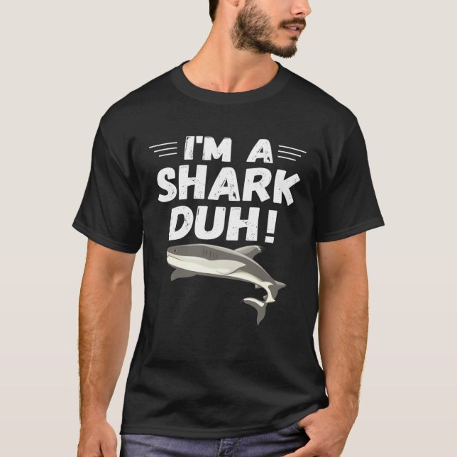 I m A Shark Duh   Halloween Costume T-Shirt (Front)