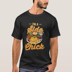 I m A Side Chick Thanksgiving Dinner Turkey Trot D T-Shirt