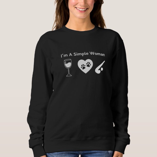 I´m A Simple Woman Field Hockey Dog Sweatshirt (Front)
