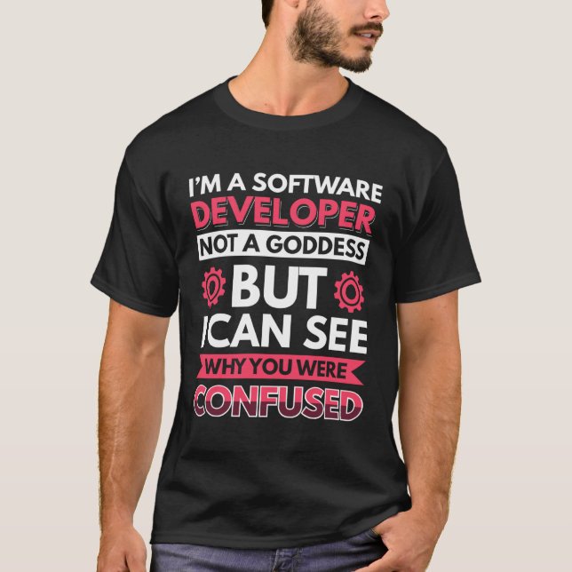 I´m A Software Developer Not A Goddess T-Shirt (Front)