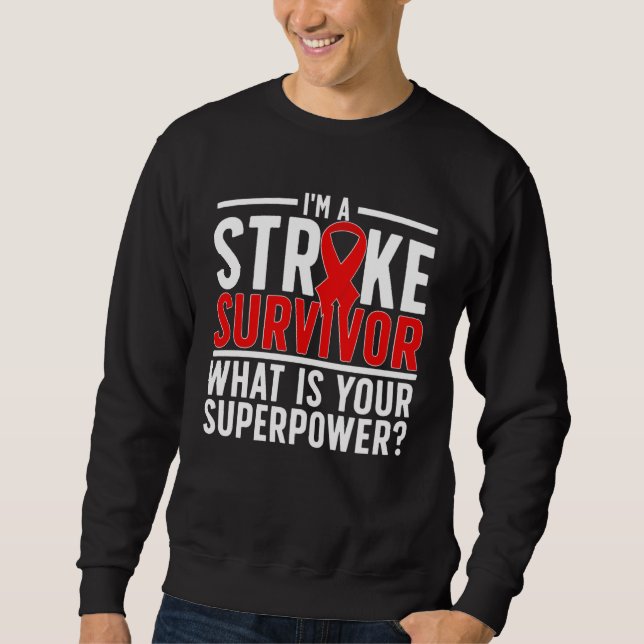 I m A Stroke Survivor Stroke Awareness Month Sweatshirt (Front)
